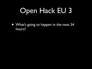Open hackeu introductionb Slide 30