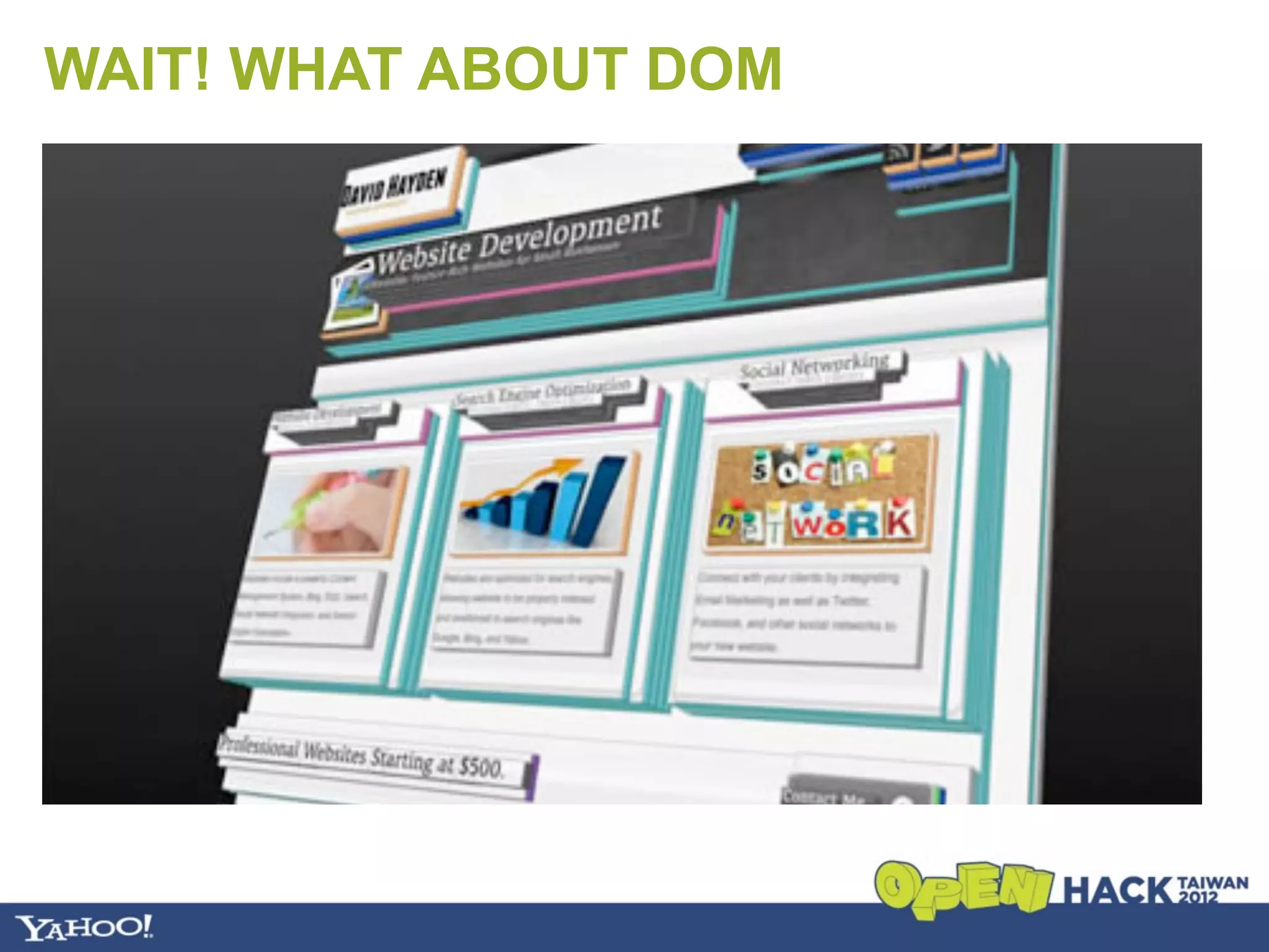 WAIT! WHAT ABOUT DOM
 