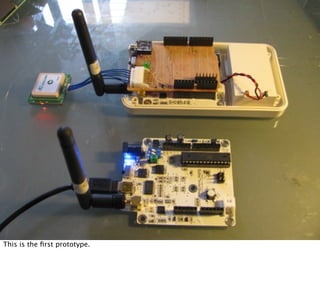 This is the ﬁrst prototype.
 