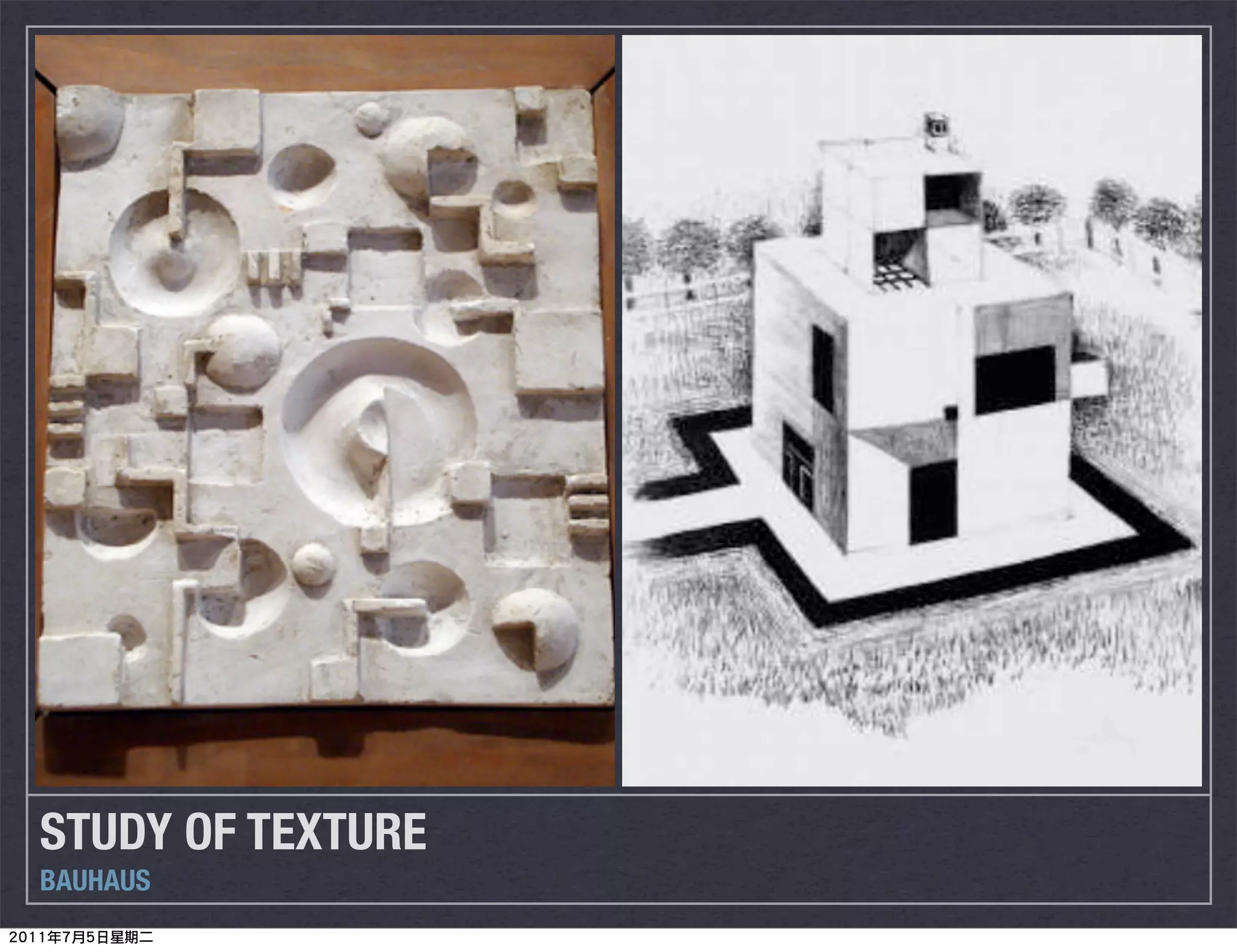 STUDY OF TEXTURE
BAUHAUS
 