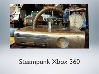 Steampunk Xbox 360
 