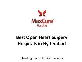 Best Open Heart Surgery
Hospitals in Hyderabad
Leading Heart Hospitals in India
 