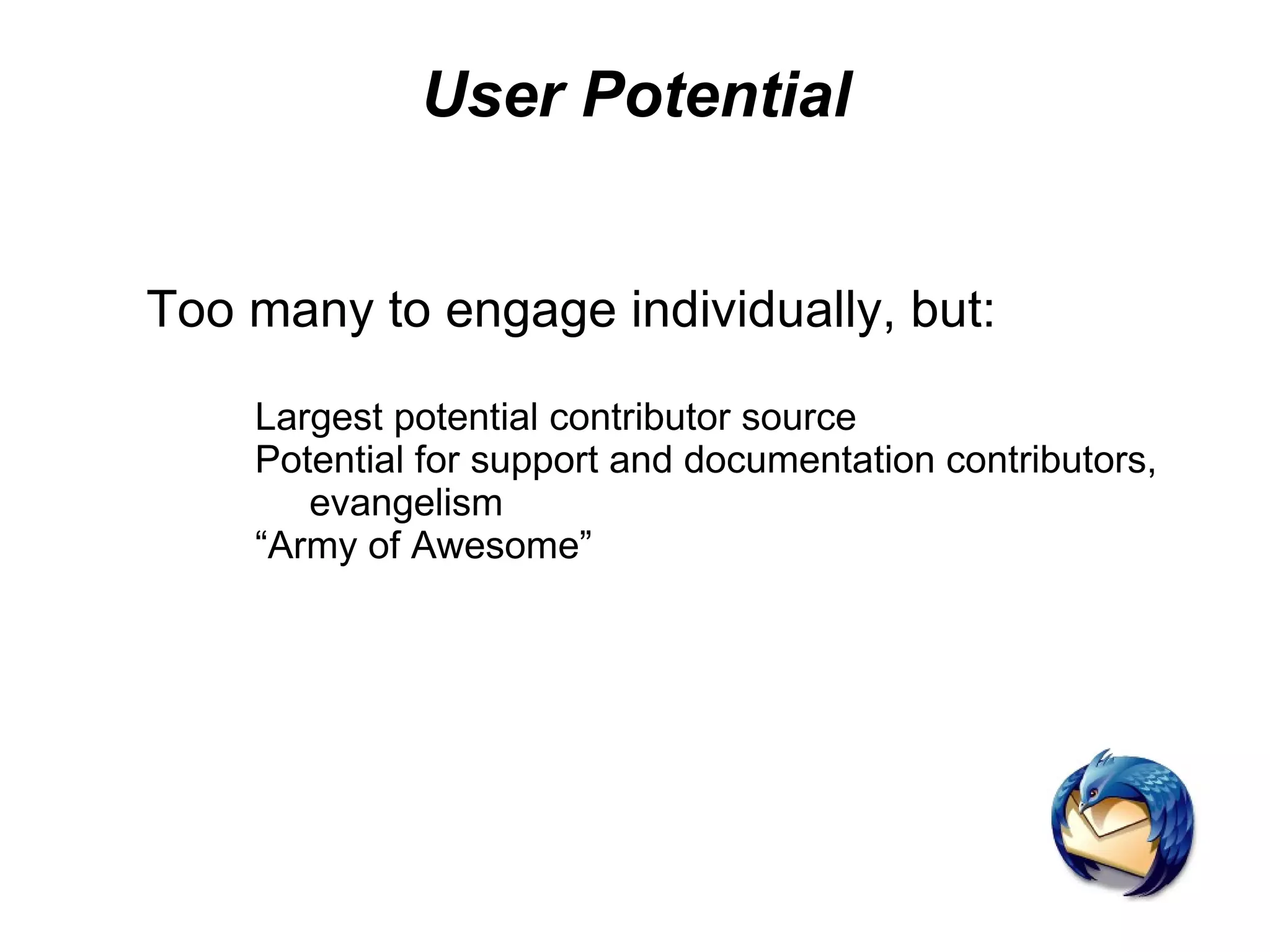 It's Even More Complicated Different motivations among contributors: It's a job 