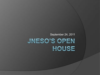 JNESO’s Open House September 24, 2011 