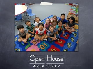 Open House
 August 23, 2012
 