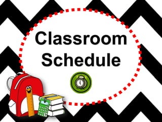 Classroom
Schedule
 