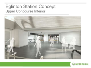 Eglinton Station Concept
Upper Concourse Interior
 