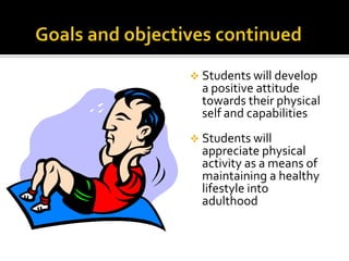 Students will improve their level of personal fitness