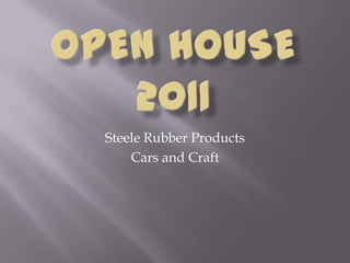 Open House 2011 Steele Rubber Products Cars and Craft  