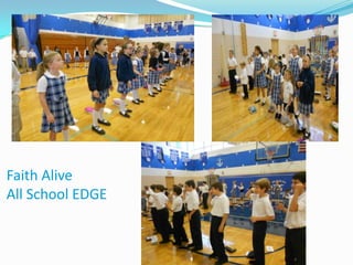 Faith Alive
All School EDGE
 