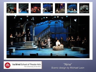“Nine”
Scenic design by Michael Leon
 