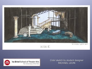 Color sketch by student designer
        MICHAEL LEON
 