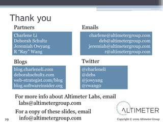 Thank you<br />Partners<br />Emails<br />charlene@altimetergroup.com<br />deb@altimetergroup.com<br />jeremiah@altimetergr...