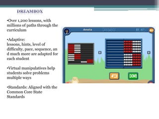 “Investigations is a complete K-5
mathematics curriculum, developed at
TERC in Cambridge, Massachusetts. It is
designed to help all children understand
fundamental ideas of number and
operations, geometry, data, measurement
and early algebra.” TERC
EACH LESSON PROVIDES:
FOCUS POINTS
AN ACTIVITY
A DISCUSSION
A MATH WORKSHOP
A FOLLOW UP
CLASSROOM ROUTINES
 