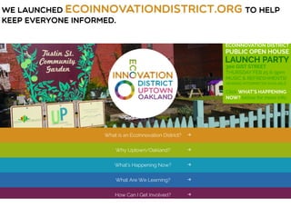 Website discussion
We launched ecoinnovationdistrict.org to HELP
keep everyone informed.
 