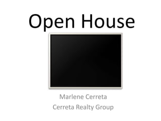 Open House


    Marlene Cerreta
  Cerreta Realty Group
 