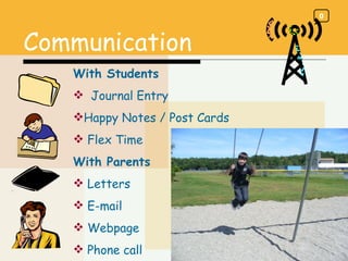 Communication With Students Journal Entry Happy Notes / Post Cards  Flex Time With Parents Letters E-mail  Webpage  Phone call 0 