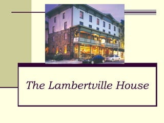 The Lambertville House 
