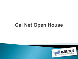Cal Net Open House 