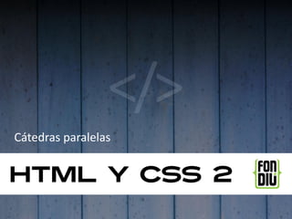 HTML y CSS 2
 
