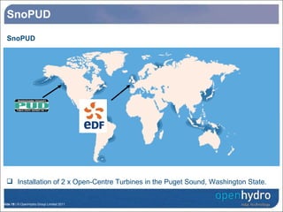 SnoPUD SnoPUD Installation of 2 x Open-Centre Turbines in the Puget Sound, Washington State. 
