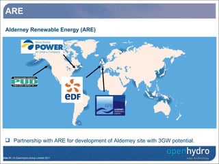 ARE Alderney Renewable Energy (ARE) Partnership with ARE for development of Alderney site with 3GW potential. 