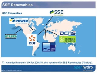 SSE Renewables SSE Renewables Awarded license in UK for 200MW joint venture with SSE Renewables (Airtricity). 