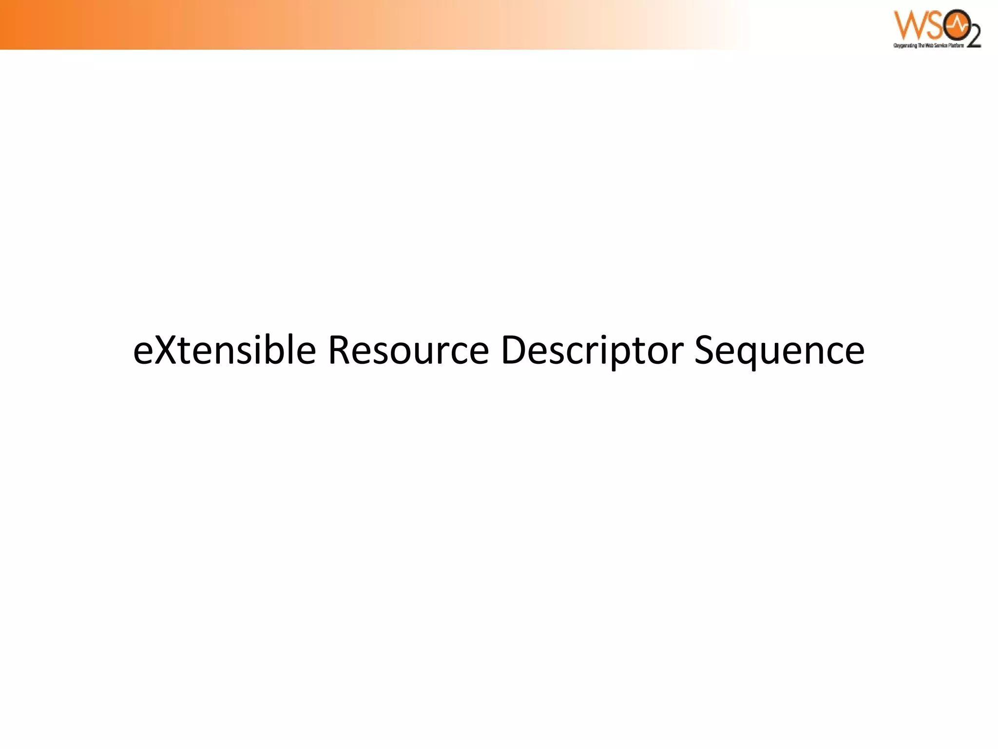 eXtensible Resource Descriptor Sequence 