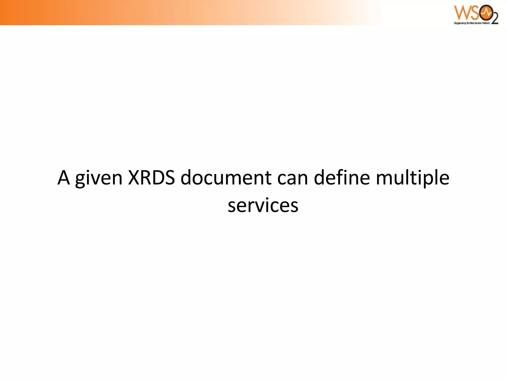 A given XRDS document can define multiple services 