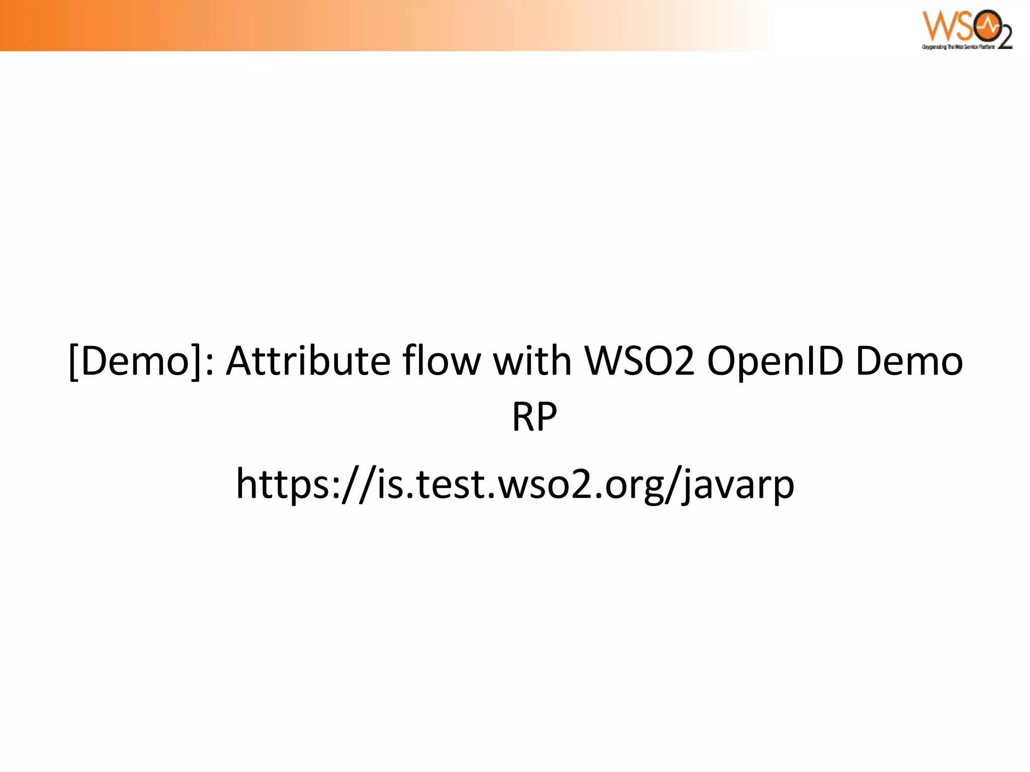 [Demo]: Attribute flow with WSO2 OpenID Demo RP https://is.test.wso2.org/javarp 