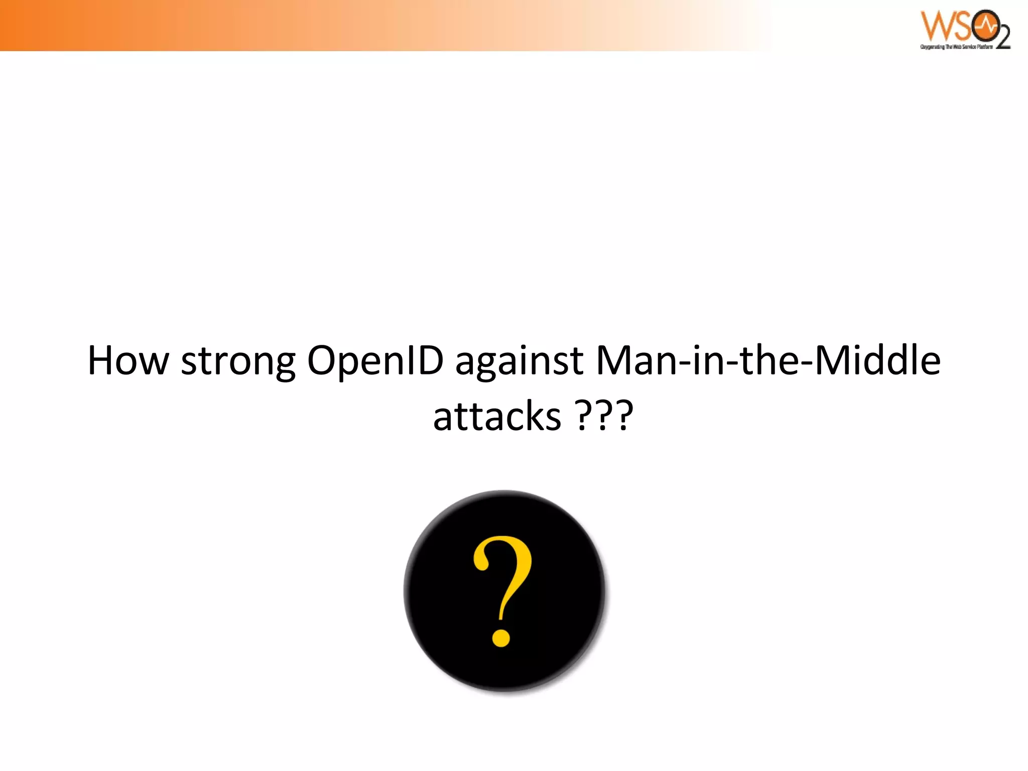 How strong OpenID against Man-in-the-Middle attacks ??? 