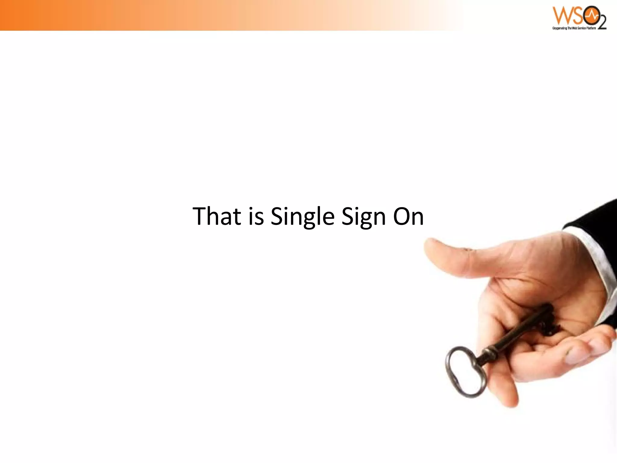 That is Single Sign On 