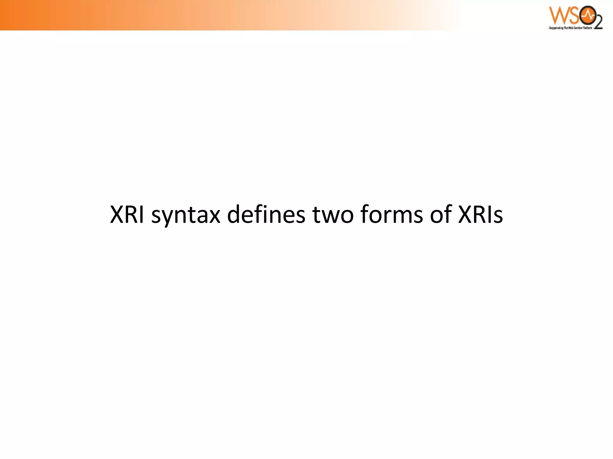 XRI syntax defines two forms of XRIs 