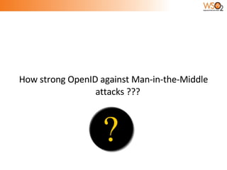How strong OpenID against Man-in-the-Middle attacks ??? 