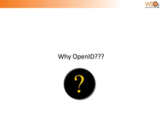 Why OpenID??? 