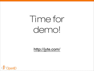Time for
 demo!

http://jyte.com/