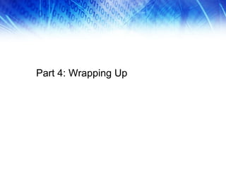 Part 4: Wrapping Up 