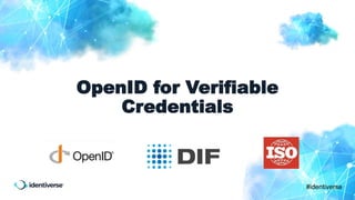 OpenID for Verifiable Credentials | PPTX