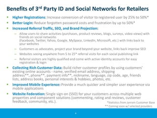 Benefits of 3rd Party ID and Social Networks for Retailers<br />Higher Registrations: Increase conversion of visitor to re...