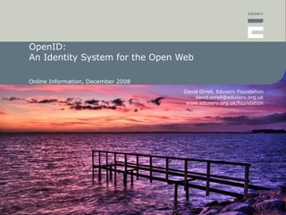 OpenID: An Identity System for the Open Web ,[object Object],September 2008 