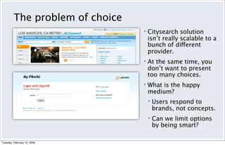 The problem of choice
                                     Citysearch solution
                                 ▪

       ...