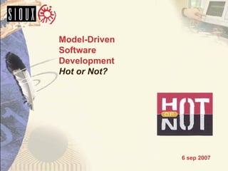 Model-Driven Software Development Hot or Not? ,[object Object]