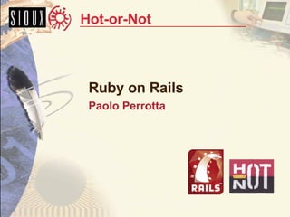 Hot-or-Not Ruby on Rails Paolo Perrotta 