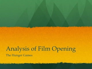 Analysis of Film Opening
The Hunger Games
 