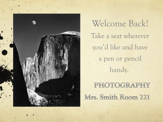 Welcome Back!
Take a seat wherever
you’d like and have
a pen or pencil
handy.
 