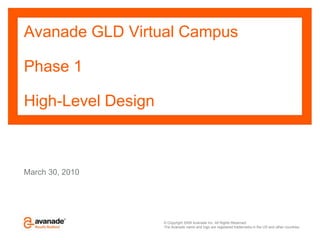 Avanade GLD Virtual CampusPhase 1High-Level Design March 30, 2010 