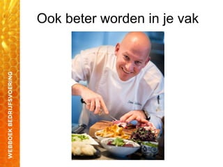 Ook beter worden in je vak
 