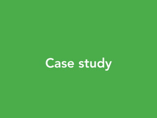 Case study
 