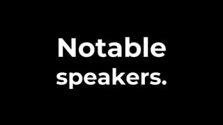 Notable
speakers.
 