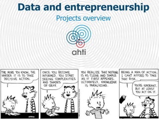 Data and entrepreneurship
Projects overview
1
 